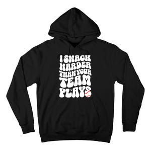 I Snack Harder Than Your Team Plays Baseball Funny Softball Tall Hoodie