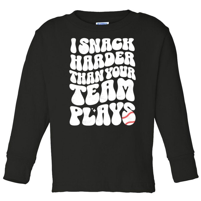 I Snack Harder Than Your Team Plays Baseball Funny Softball Toddler Long Sleeve Shirt