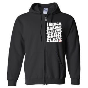 I Snack Harder Than Your Team Plays Baseball Funny Softball Full Zip Hoodie