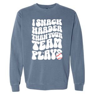 I Snack Harder Than Your Team Plays Baseball Funny Softball Garment-Dyed Sweatshirt