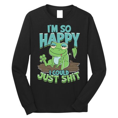 I'm So Happy I Could Just Shit Funny Frog Long Sleeve Shirt