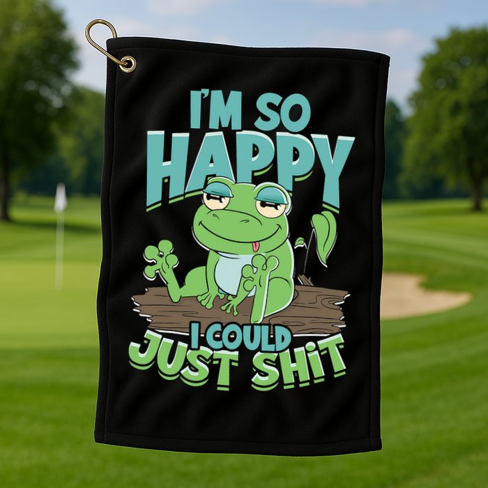 I'm So Happy I Could Just Shit Funny Frog Golf Towel