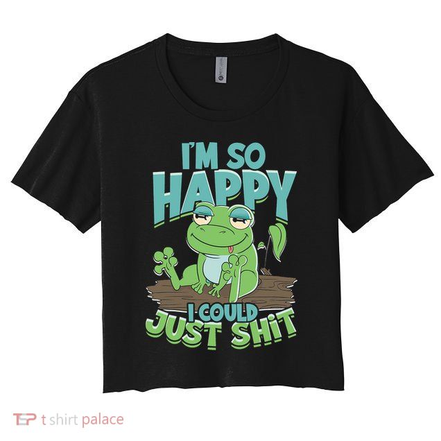 I'm So Happy I Could Just Shit Funny Frog Crop Top