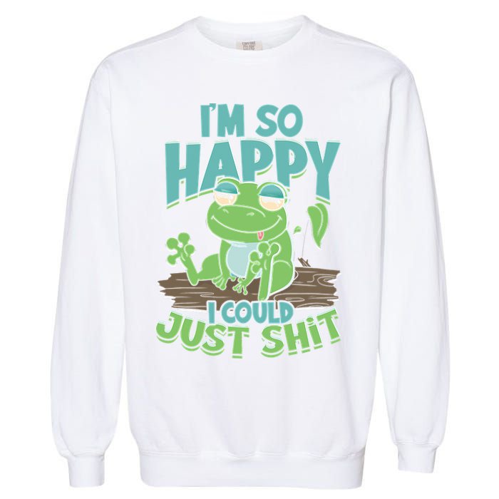 I'm So Happy I Could Just Shit Funny Frog Garment-Dyed Sweatshirt