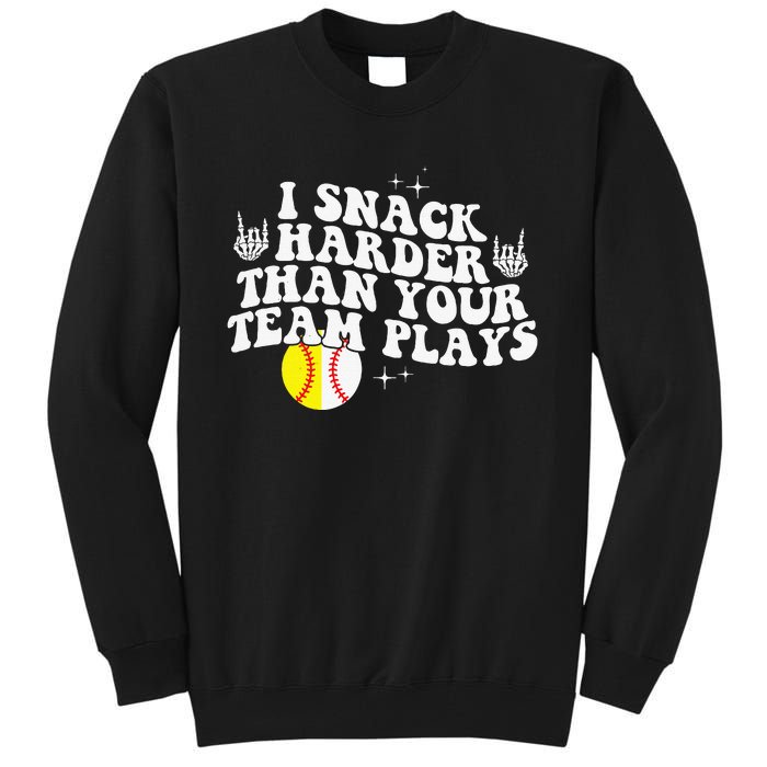 I Snack Harder Than Your Yeam Plays Baseball Funny Softball Tall Sweatshirt