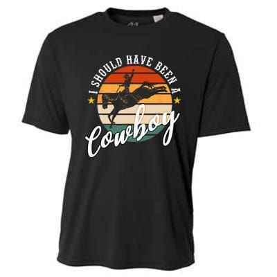 I Should Have Been A Cowboy Cowgirl Player Bull Riding Cooling Performance Crew T-Shirt