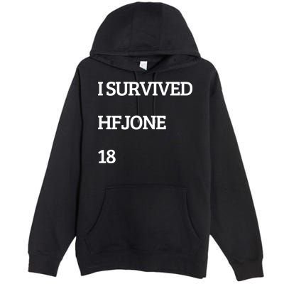 I Survive Hfjone 18 Premium Pullover Hoodie