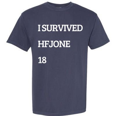 I Survive Hfjone 18 Garment-Dyed Heavyweight T-Shirt