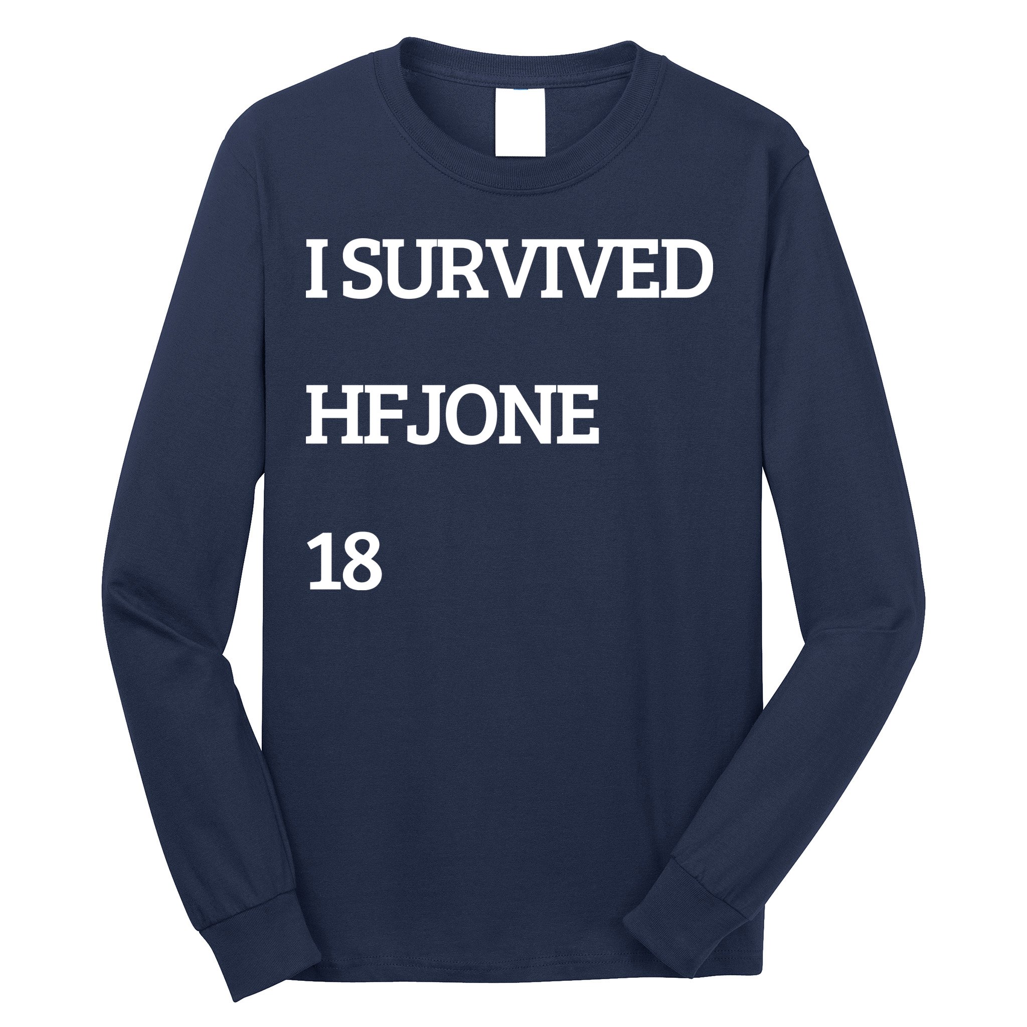 I Survive Hfjone 18 Long Sleeve Shirt