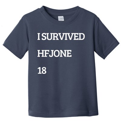 I Survive Hfjone 18 Toddler T-Shirt