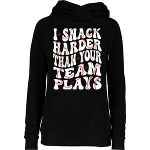 I Snack Harder Than Your Team Plays Softball Baseball Saying Womens Funnel Neck Pullover Hood