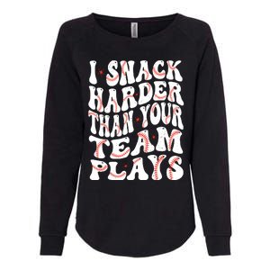 I Snack Harder Than Your Team Plays Softball Baseball Saying Womens California Wash Sweatshirt