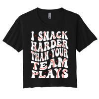 I Snack Harder Than Your Team Plays Softball Baseball Saying Women's Crop Top Tee