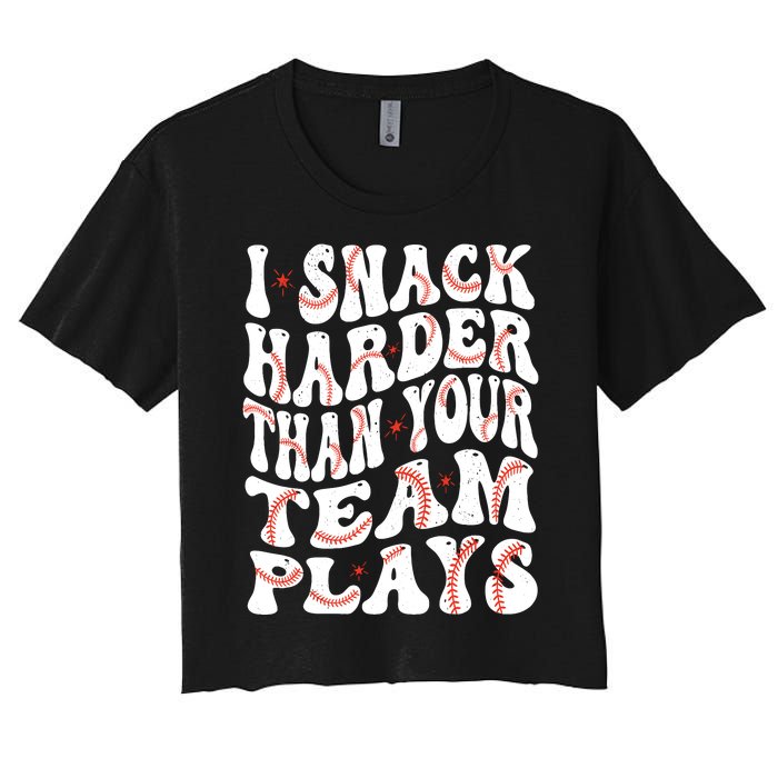 I Snack Harder Than Your Team Plays Softball Baseball Saying Women's Crop Top Tee