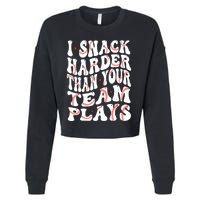 I Snack Harder Than Your Team Plays Softball Baseball Saying Cropped Pullover Crew