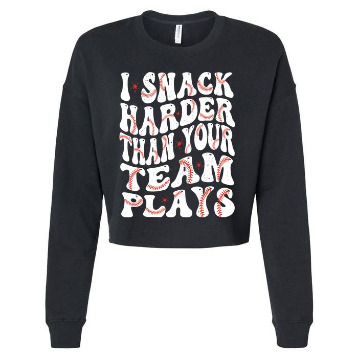 I Snack Harder Than Your Team Plays Softball Baseball Saying Cropped Pullover Crew