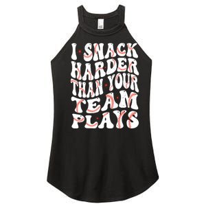 I Snack Harder Than Your Team Plays Softball Baseball Saying Women's Perfect Tri Rocker Tank