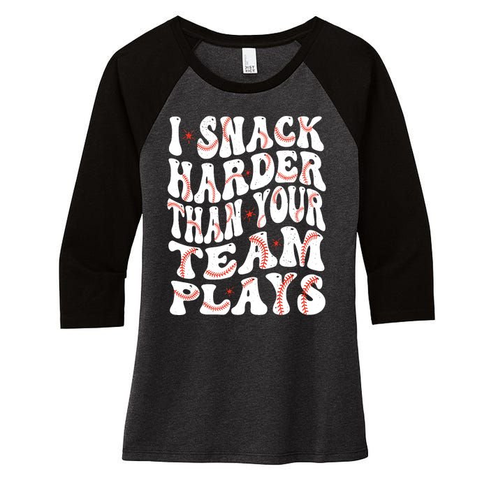 I Snack Harder Than Your Team Plays Softball Baseball Saying Women's Tri-Blend 3/4-Sleeve Raglan Shirt