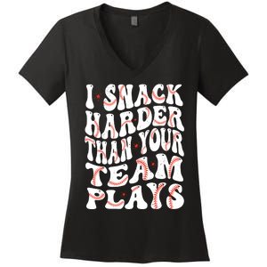 I Snack Harder Than Your Team Plays Softball Baseball Saying Women's V-Neck T-Shirt