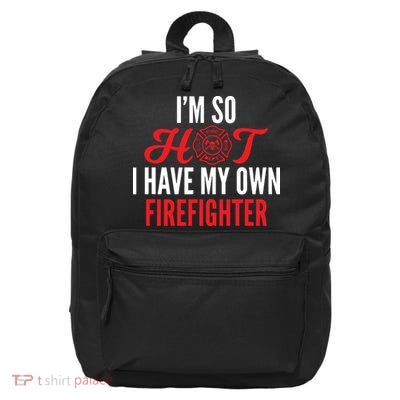 Im So Hot I Have My Own Firefighter Wife Gift 16 in Basic Backpack