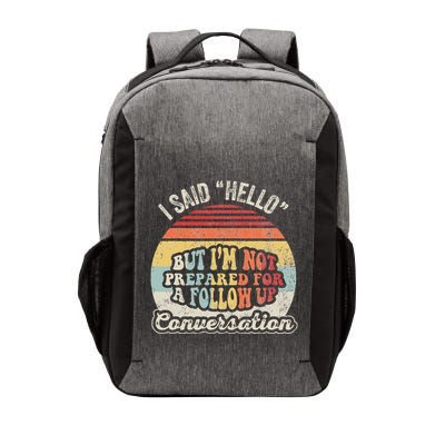 I Said Hello But IM Not Prepared For A Follow Up Vector Backpack