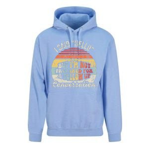 I Said Hello But IM Not Prepared For A Follow Up Unisex Surf Hoodie