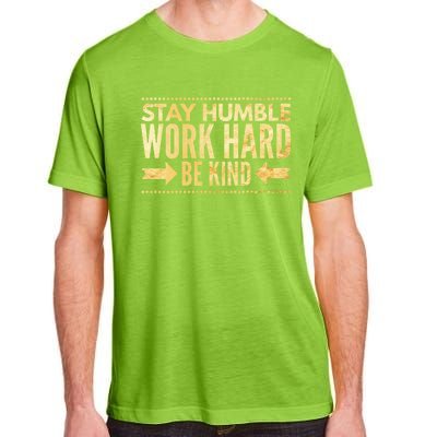 Inspirational Stay "Humble" Work Hard Be "Kind" Empowering Gift Adult ChromaSoft Performance T-Shirt