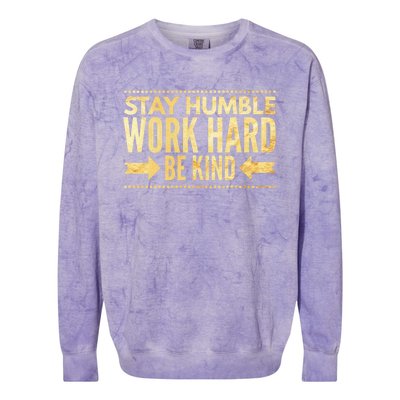 Inspirational Stay "Humble" Work Hard Be "Kind" Empowering Gift Colorblast Crewneck Sweatshirt