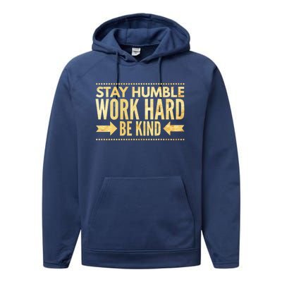 Inspirational Stay "Humble" Work Hard Be "Kind" Empowering Gift Performance Fleece Hoodie