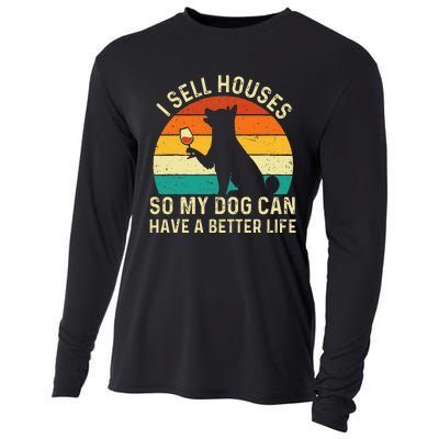 I Sell Houses So My Dog Can Have A Better Life Real Estate Cooling Performance Long Sleeve Crew