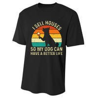 I Sell Houses So My Dog Can Have A Better Life Real Estate Performance Sprint T-Shirt