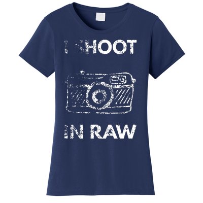 I Shoot In RAW Photographer Women's T-Shirt