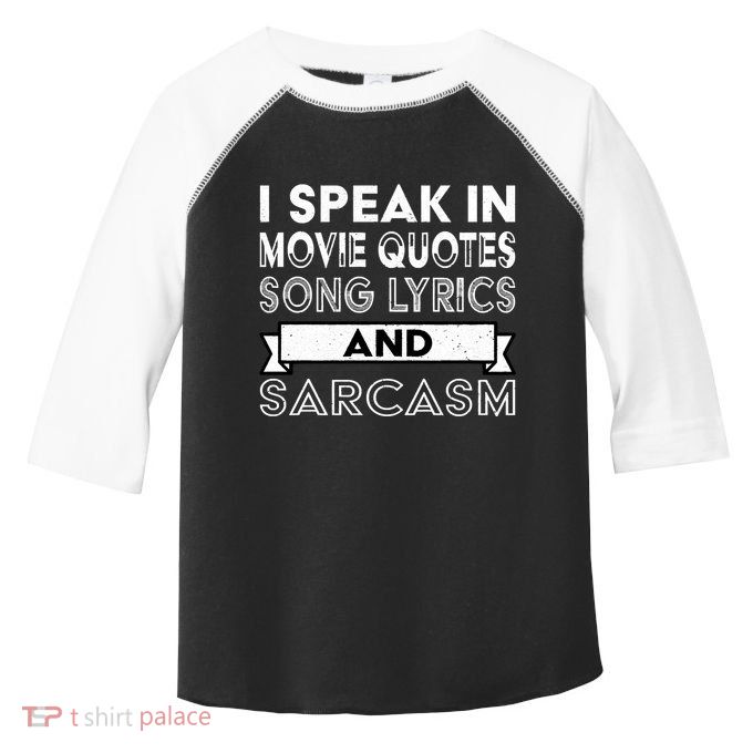 I Speak In Movie Quotes Song Lyric & Sarcasm Funny Vintage Toddler Fine Jersey T-Shirt