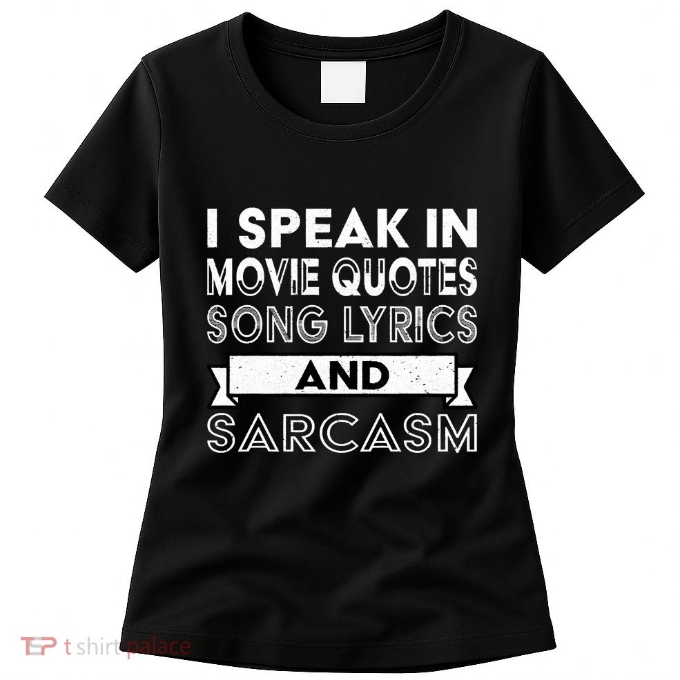 I Speak In Movie Quotes Song Lyric & Sarcasm Funny Vintage Womens T-Shirt