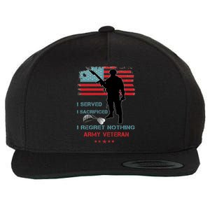 I Served I Sacrificed I Regret Nothing Army Veteran Cute Gift Wool Snapback Cap