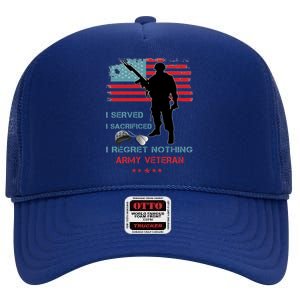 I Served I Sacrificed I Regret Nothing Army Veteran Cute Gift High Crown Mesh Back Trucker Hat