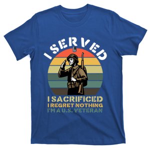 I Served I Sacrificed I Regret Nothing I'm A U S Veteran Gift T-Shirt