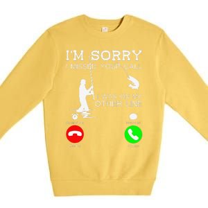 Im Sorry I Missed Your Call I Was On My Other Line Fishing Premium Crewneck Sweatshirt