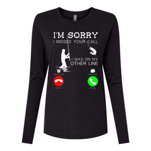 Im Sorry I Missed Your Call I Was On My Other Line Fishing Womens Cotton Relaxed Long Sleeve T-Shirt