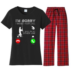 Im Sorry I Missed Your Call I Was On My Other Line Fishing Women's Flannel Pajama Set