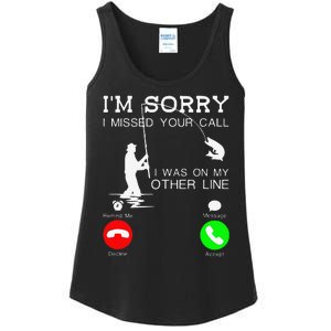 Im Sorry I Missed Your Call I Was On My Other Line Fishing Ladies Essential Tank