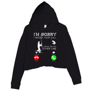 Im Sorry I Missed Your Call I Was On My Other Line Fishing Crop Fleece Hoodie