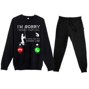 Im Sorry I Missed Your Call I Was On My Other Line Fishing Premium Crewneck Sweatsuit Set