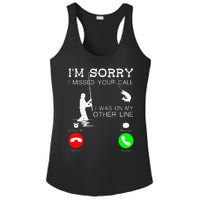 Im Sorry I Missed Your Call I Was On My Other Line Fishing Ladies PosiCharge Competitor Racerback Tank