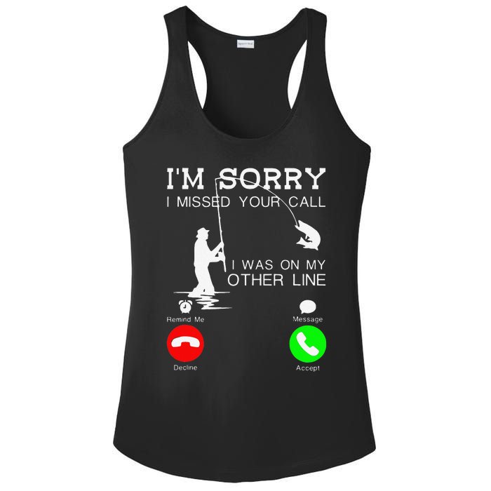 Im Sorry I Missed Your Call I Was On My Other Line Fishing Ladies PosiCharge Competitor Racerback Tank