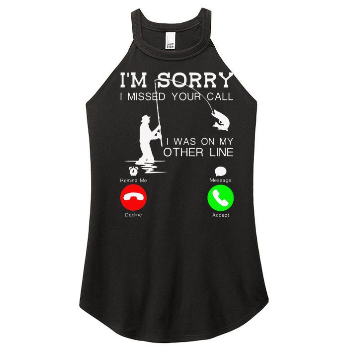 Im Sorry I Missed Your Call I Was On My Other Line Fishing Women's Perfect Tri Rocker Tank