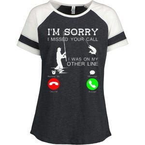 Im Sorry I Missed Your Call I Was On My Other Line Fishing Enza Ladies Jersey Colorblock Tee