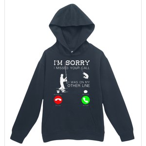 Im Sorry I Missed Your Call I Was On My Other Line Fishing Urban Pullover Hoodie