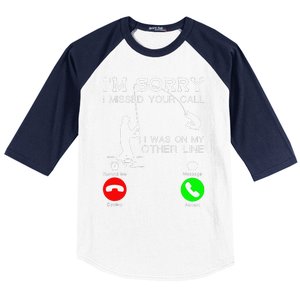 Im Sorry I Missed Your Call I Was On My Other Line Fishing Baseball Sleeve Shirt