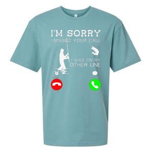 Im Sorry I Missed Your Call I Was On My Other Line Fishing Sueded Cloud Jersey T-Shirt